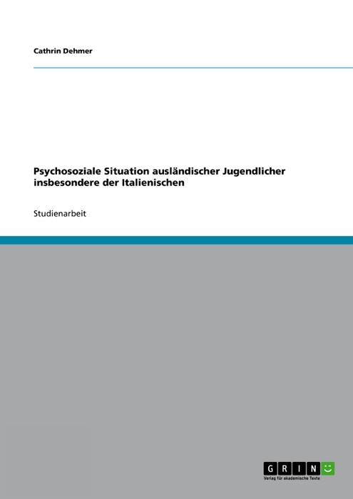 Psychosoziale Situation ausländischer Jugendlicher insbesondere der Italienischen