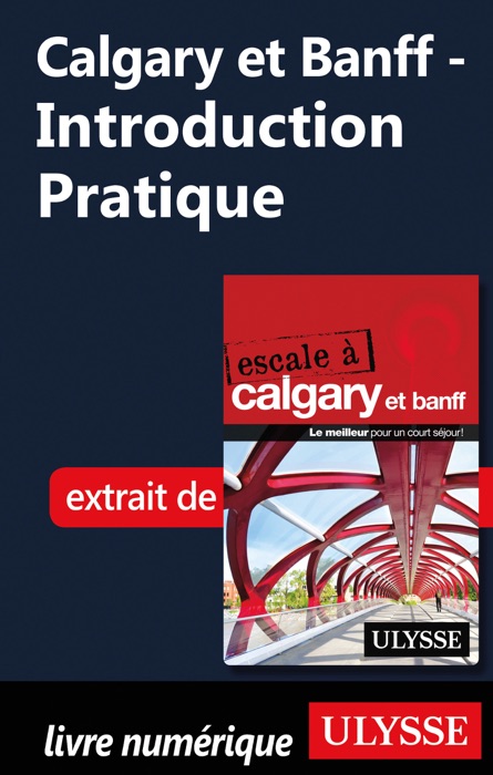 Calgary et Banff - Introduction Pratique