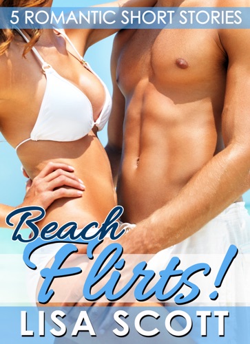 Beach Flirts! 5 Romantic Short Stories
