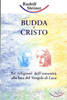 Budda e Cristo - Rudolf Steiner & Liberaconoscenza
