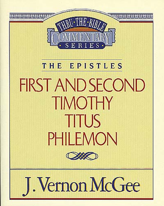 Thru the Bible Vol. 50: The Epistles (1 and   2 Timothy/Titus/Philemon)