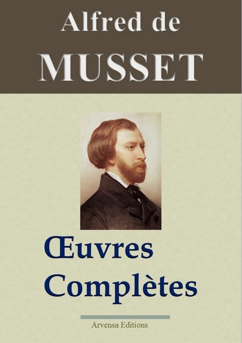 Alfred de Musset : Oeuvres Complètes