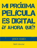 Mi Próxima Película es Digital - Jesús Haro