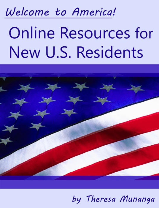 Welcome to America! Online Resources for New U.S. Residents