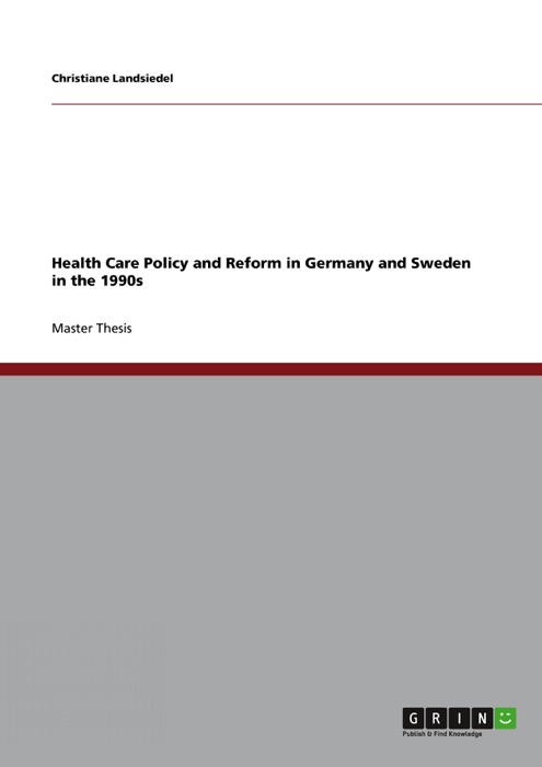 Health Care Policy and Reform in Germany and Sweden in the 1990s