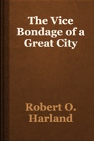 The Vice Bondage of a Great City