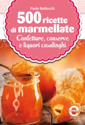 500 ricette di marmellate