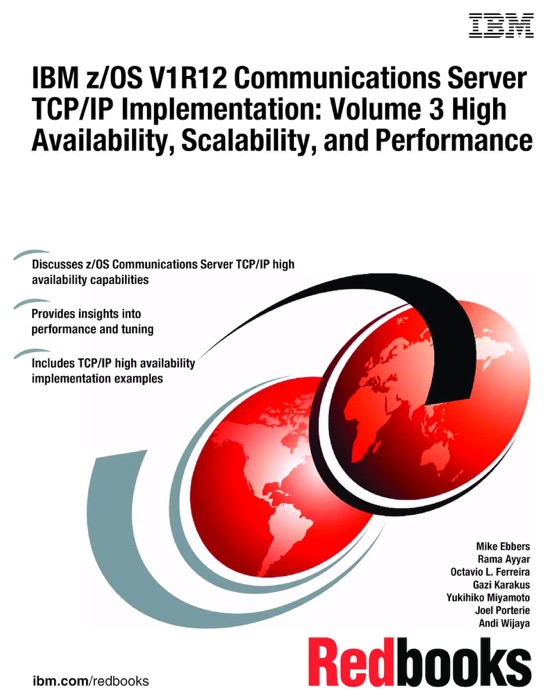 IBM z/OS V1R12 Communications Server TCP/IP Implementation: Volume 3 High Availability, Scalability, and Performance