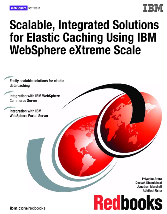 Scalable, Integrated Solutions for Elastic Caching Using IBM WebSphere eXtreme Scale