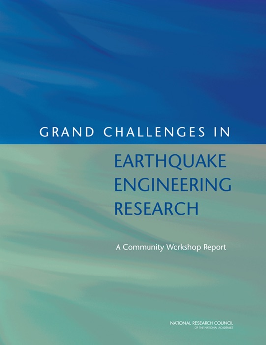 Grand Challenges in Earthquake Engineering Research