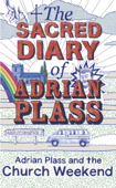 The Sacred Diary of Adrian Plass: Adrian Plass and the Church Weekend - Adrian Plass