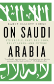 On Saudi Arabia - Karen Elliott House