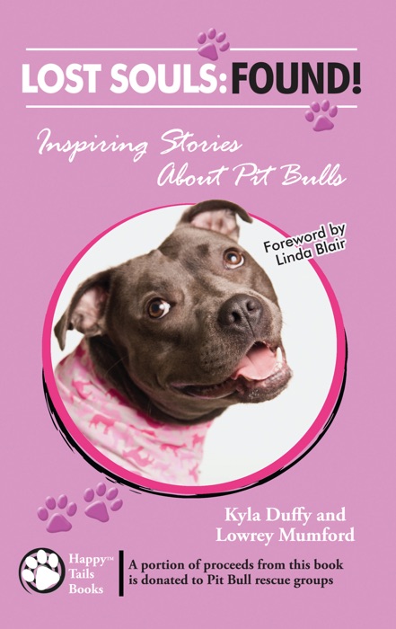 Lost Souls: FOUND! Inspiring Stories About Pit Bulls