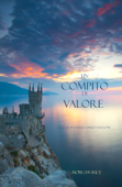 Un compito di valore (Libro #6 in l’anello dello stregone) - Morgan Rice