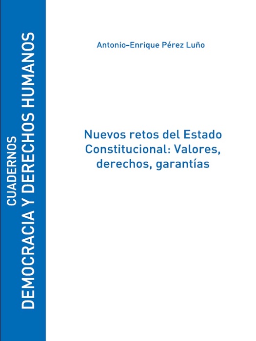 Nuevos Retos del Estado Constitucional: Valores, Derechos y Garantías