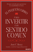 El pequeño libro para invertir con sentido común - John C. Bogle