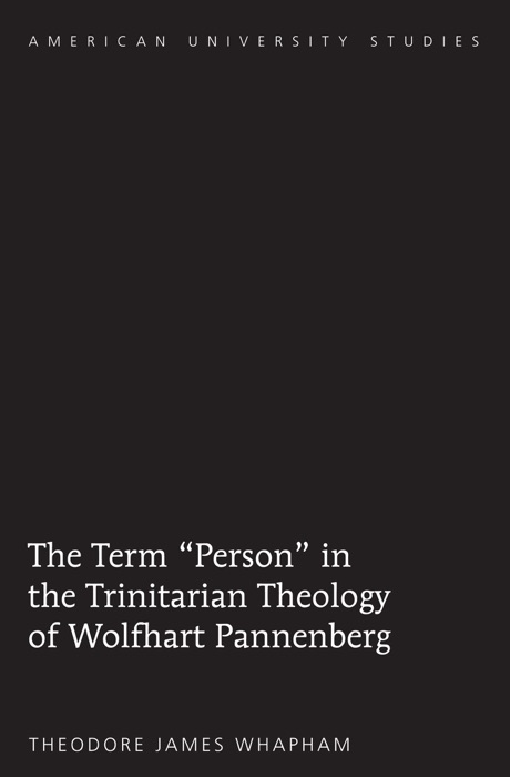 The Term “Person” in the Trinitarian Theology of Wolfhard Pannenberg