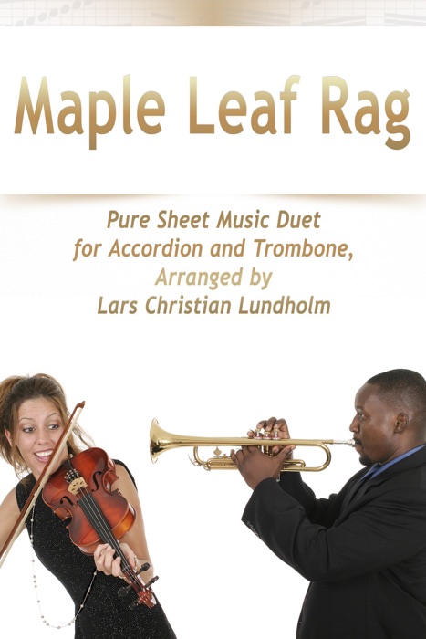 Maple Leaf Rag Pure Sheet Music Duet for Accordion and Trombone, Arranged by Lars Christian Lundholm