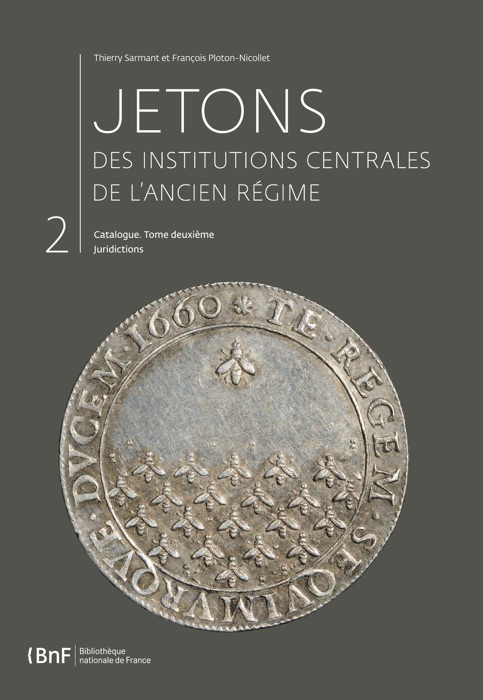 Jetons des institutions centrales de l’Ancien Régime. Catalogue. Tome II