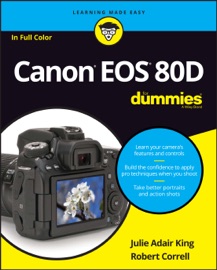 Canon EOS 80D For Dummies - Julie Adair King & Robert Correll