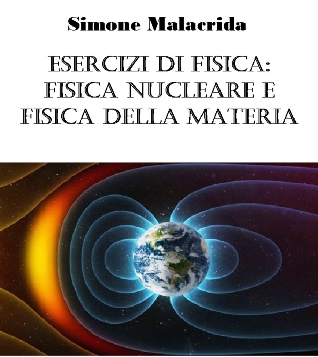 Esercizi di fisica: fisica nucleare e fisica della materia