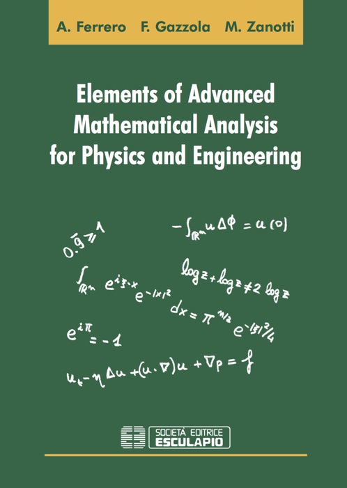 Elements of Advanced Mathematical Analysis for Physics and Engineering