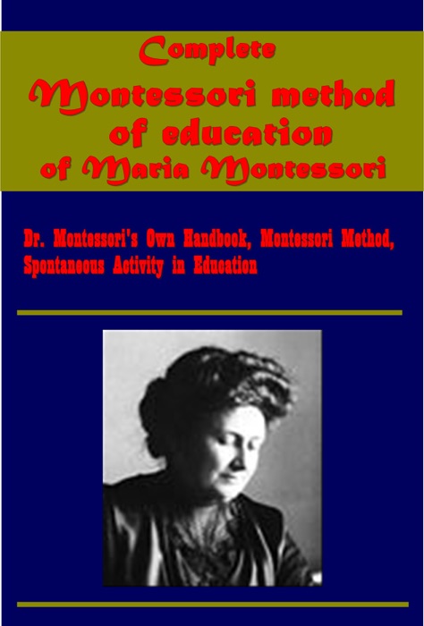 Complete Montessori method of education of Maria Montessori (Illustrated)