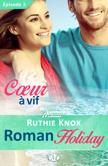 Cœur à vif - Roman Holiday - Épisode 3