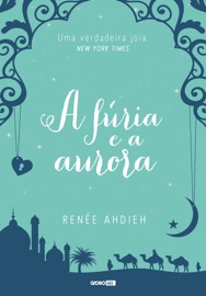 A fúria e a aurora - Renée Ahdieh by  Renée Ahdieh PDF Download