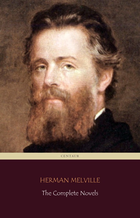 Herman Melville: The Complete Novels