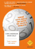 Tutti i numeri del calcio - David Sally & Chris Anderson