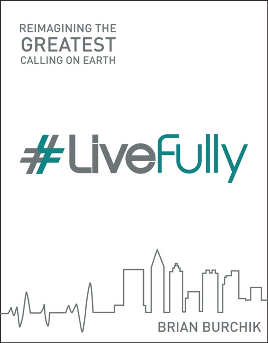 LiveFully: Re-imagining the Greatest Calling on Earth