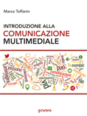 Introduzione alla comunicazione multimediale - Marco Toffanin