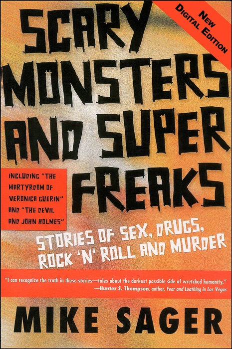 Scary Monsters and Super Freaks: Stories of Sex, Drugs, Rock ‘N’ Roll and Murder