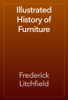 Illustrated History of Furniture - Frederick Litchfield