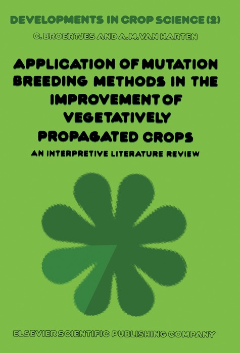 Application of Mutation Breeding Methods in the Improvement of Vegetatively Propagated Crops