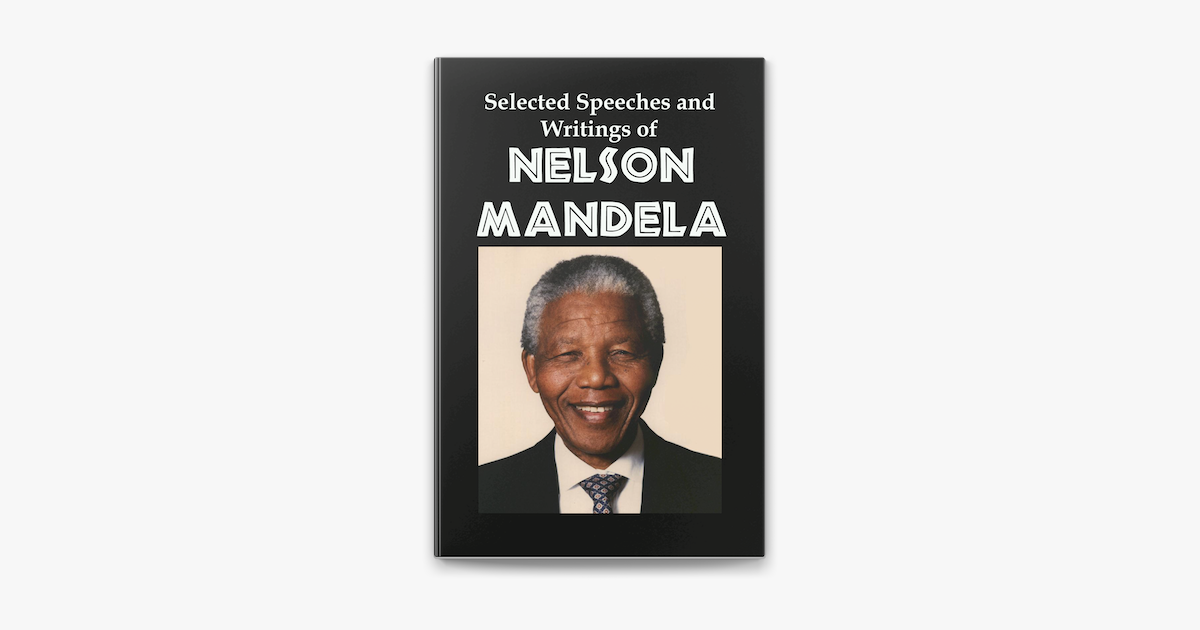 ‎Selected Speeches and Writings of Nelson Mandela: The End of Apartheid ...