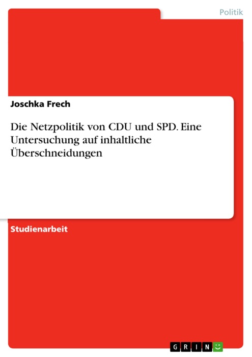 Die Netzpolitik von CDU und SPD. Eine Untersuchung auf inhaltliche Überschneidungen