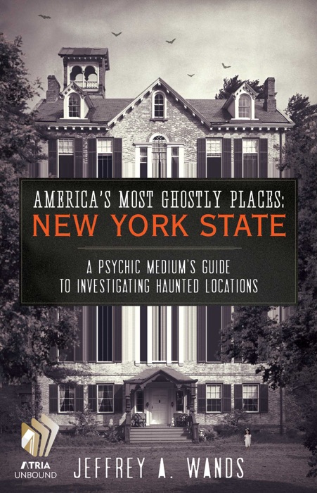 America's Most Ghostly Places: New York State