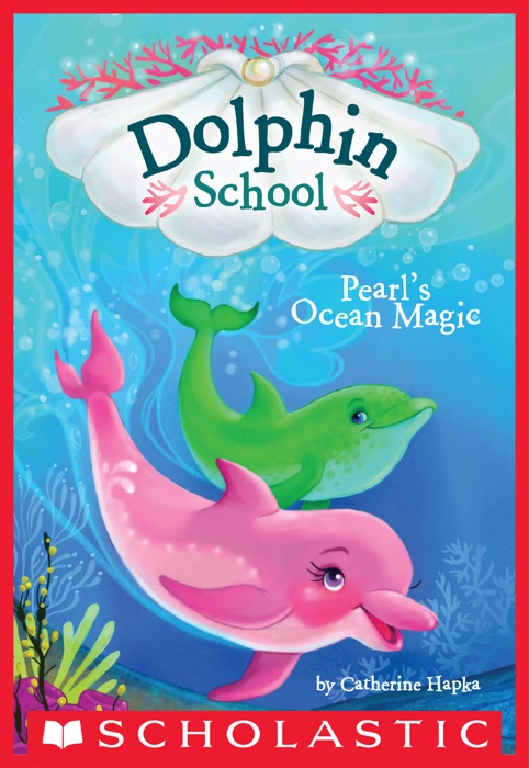 Pearl's Ocean Magic (Dolphin School #1)