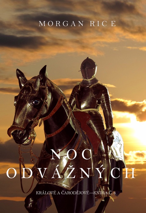 Noc Odvážných (Králové a Čarodějové – Kniha č.6)