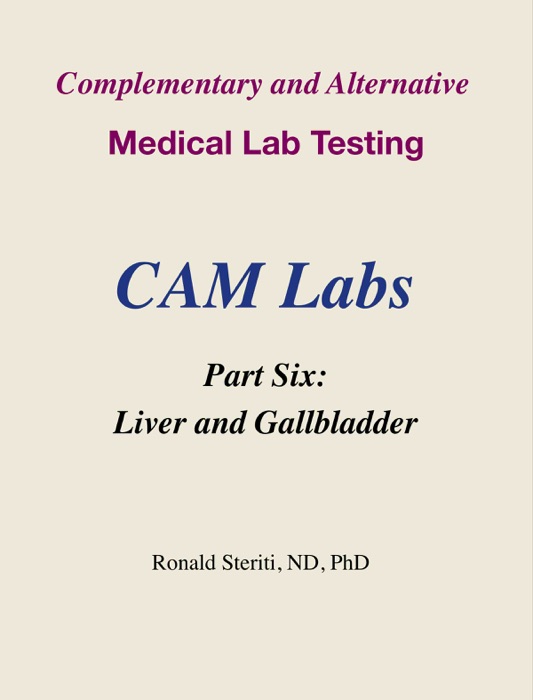 Complementary and Alternative Medical Lab Testing Part 6: Liver and Gallbladder