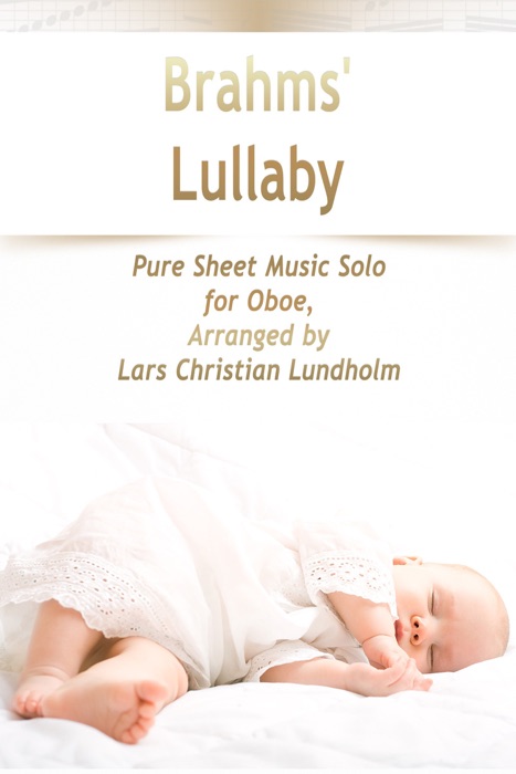 Brahms' Lullaby Pure Sheet Music Solo for Oboe, Arranged by Lars Christian Lundholm