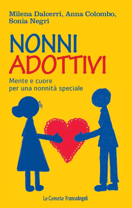 Nonni adottivi. Mente e cuore per una nonnità speciale