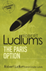Robert Ludlum's The Paris Option - Robert Ludlum & Gayle Lynds