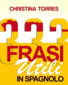 333 Frasi Utili in Spagnolo - Christina Torres