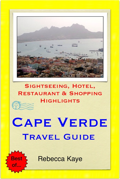 Cape Verde, Africa Travel Guide - Sightseeing, Hotel, Restaurant & Shopping Highlights (Illustrated)