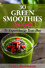 30 Green Smoothies Recipes To Supercharge Your Day - Pearl Robinson