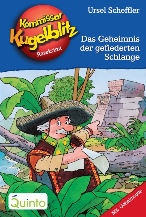 Kommissar Kugelblitz 25. Das Geheimnis der gefiederten Schlange