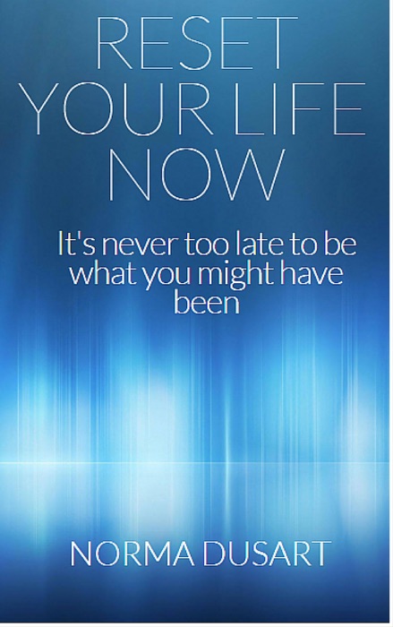 Reset Your Life Now: It's never too late to be what you might have been.